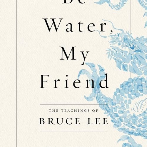 Be Water My Friend
